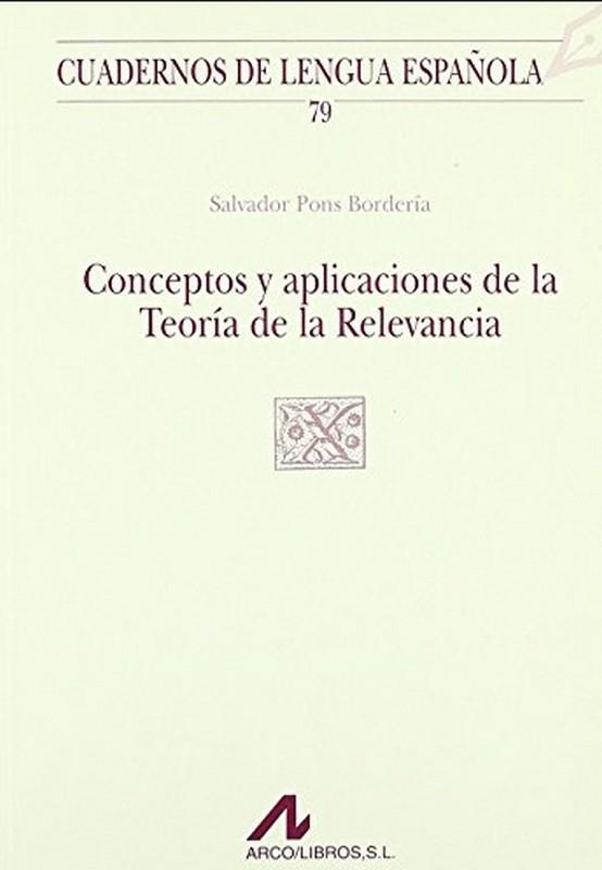 CONCEPTOS Y APLICACIONES DE LA TEORIA DE LA RELEVANCIA | 9788476355664 | PONS BORDERÍA, SALVADOR