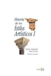 HISTORIA DE LOS ESTILOS ARTISTICOS 1 DESDE LA ANTIGUEDAD AL GOTICO | 9788470900327 | HATJE, URSULA