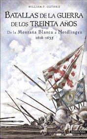 BATALLAS DE LA GUERRA DE LOS TREINTA AÑOS. PRIMER PERIODO | 9788494288487 | GUTHRIE, WILLIAM