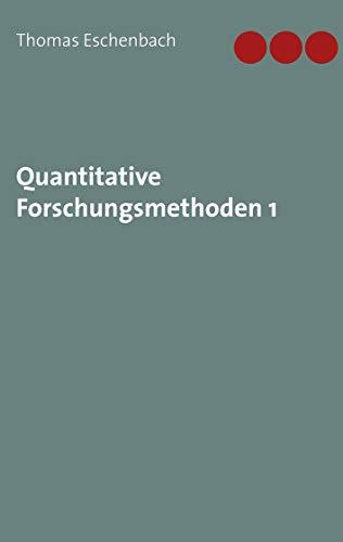 QUANTITATIVE FORSCHUNGSMETHODEN 1 | 9783750480193 | ESCHENBACH, THOMAS