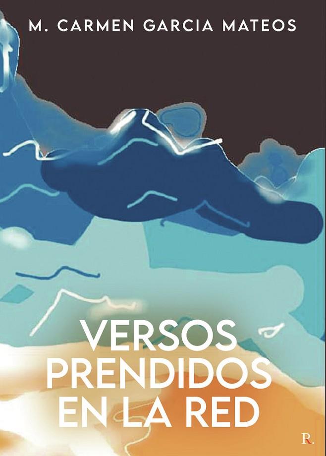 VERSOS PRENDIDOS EN LA RED | 9791321093765 | GARCIA MATEOS, CARMEN