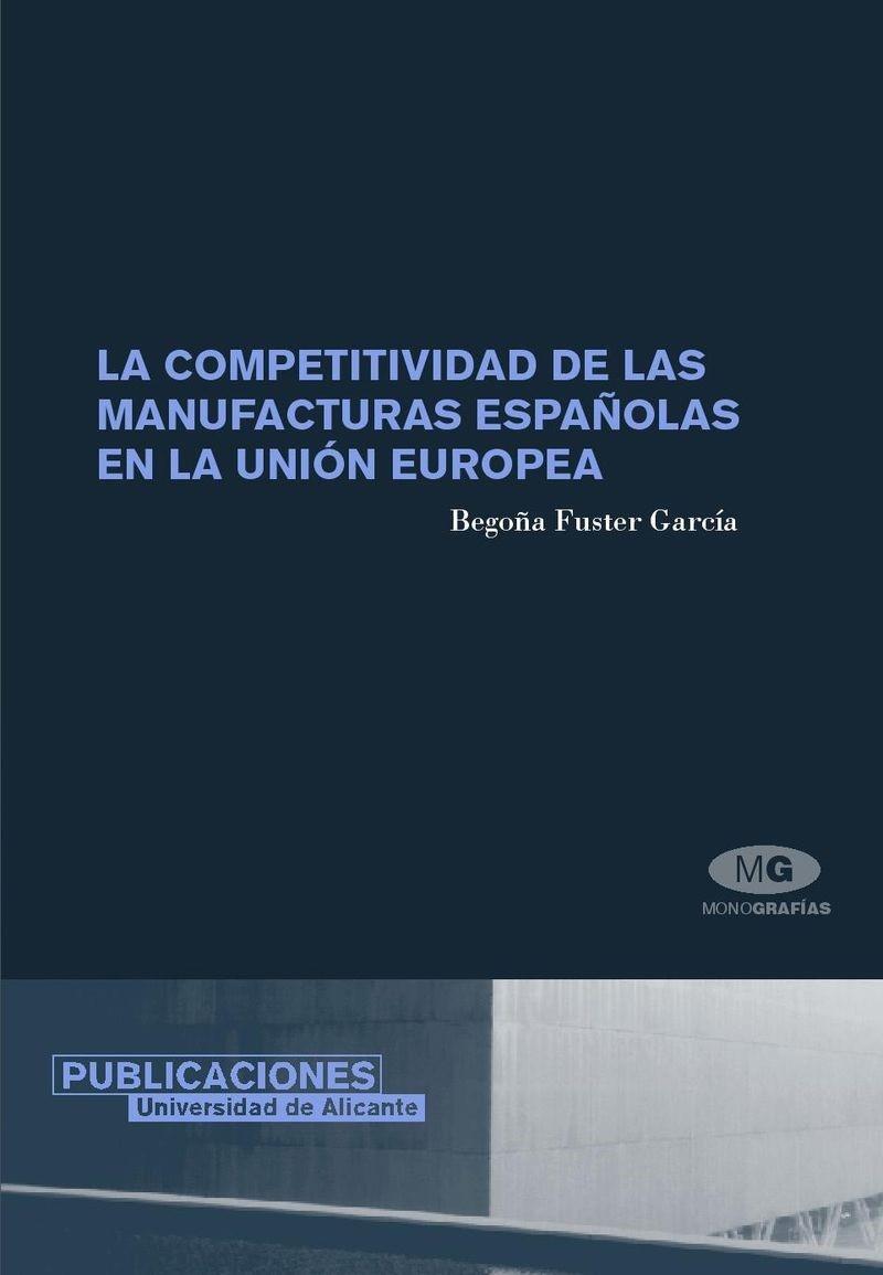 COMPETITIVIDAD DE LAS MANUFACTURAS ESPAÑOLAS EN LA UNIÓN EUROPEA, LA | 9788479087203 | FUSTER GARCÍA, BEGOÑA