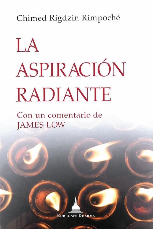 ASPIRACIÓN RADIANTE, LA | 9788494532788 | RIGDZIN RIMPOCHÉ, CHIMED