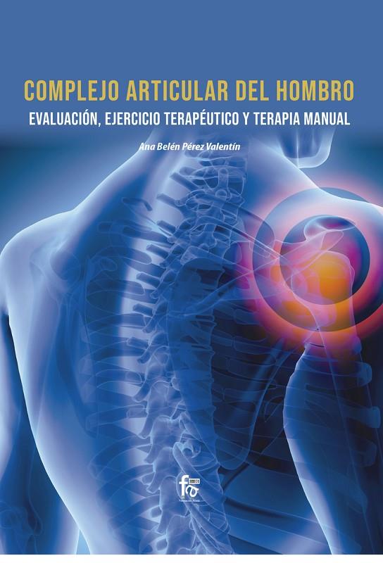COMPLEJO ARTICULAR DEL HOMBRO. EVALUACIÓN, | 9788418418594 | PEREZ VALENTIN, ANA BELEN