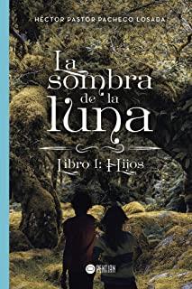 SOMBRA DE LA LUNA, LA | 9788417102364 | PASTOR PACHECO LOSADA, HÉCTOR