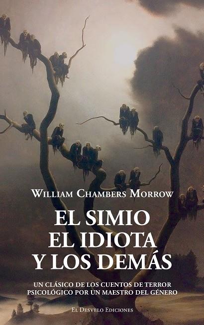 SIMIO, EL IDIOTA Y LOS DEMÁS, EL | 9791387799540 | CHAMBERS MORROW, WILLIAM