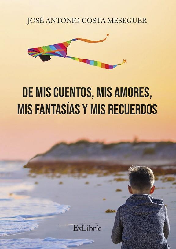 DE MIS CUENTOS, MIS AMORES, MIS FANTASIAS Y MIS RECUERDOS | 9788418912054 | COSTA MESEGUER, JOSÉ ANTONIO