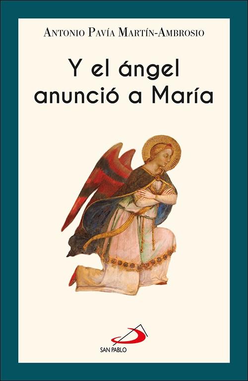 Y EL ANGEL ANUNCIO A MARIA | 9788428570145 | PAVIA MARTIN-AMBROSIO, ANTONIO