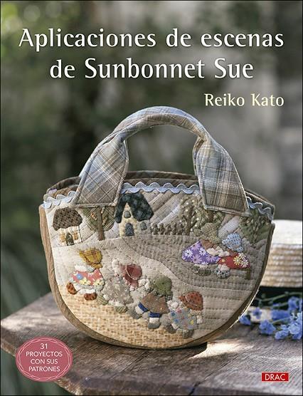 APLICACIONES DE ESCENAS DE SUNBONNET SUE | 9788498747997 | KATO, REIKO