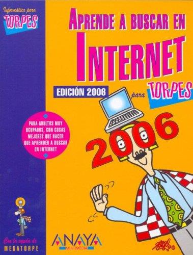 APRENDE A BUSCAR EN INTERNET PARA TORPES | 9788441519558 | INFORMATICA