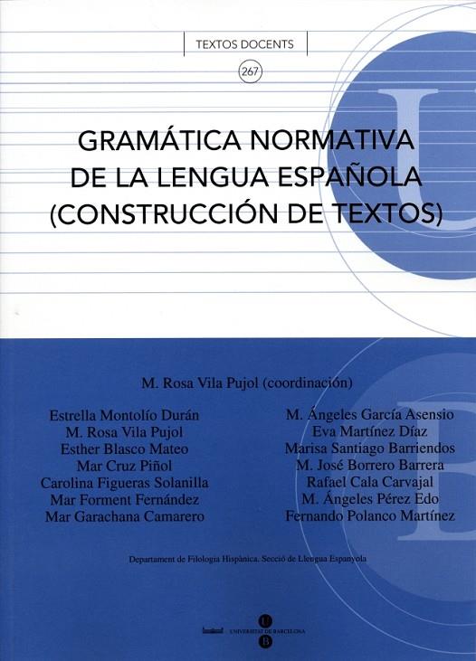 GRAMÁTICA NORMATIVA DE LA LENGUA ESPAÑOLA (CONSTRUCCIÓN DE TEXTOS) | 9788447529643 | VILA PUJOL, MA. ROSA