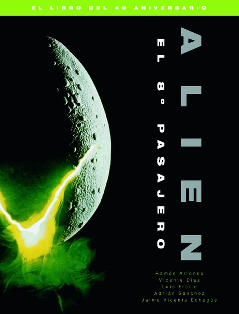 ALIEN. EL 8º PASAJERO. EL LIBRO DEL 40 ANIVERSARIO | 9788415606956 | DIAZ / ECHAGUE