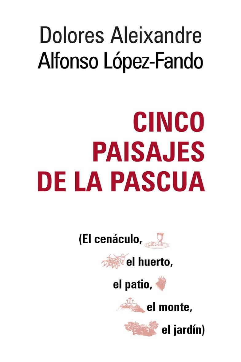 CINCO PAISAJES DE LA PASCUA | 9788429328233 | ALEIXANDRE, DOLORES / LÓPEZ- FANDO, ALFONSO