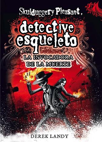DETECTIVE ESQUELETO 06. LA INVOCADORA DE LA MUERTE | 9788467561593 | LANDY, DEREK