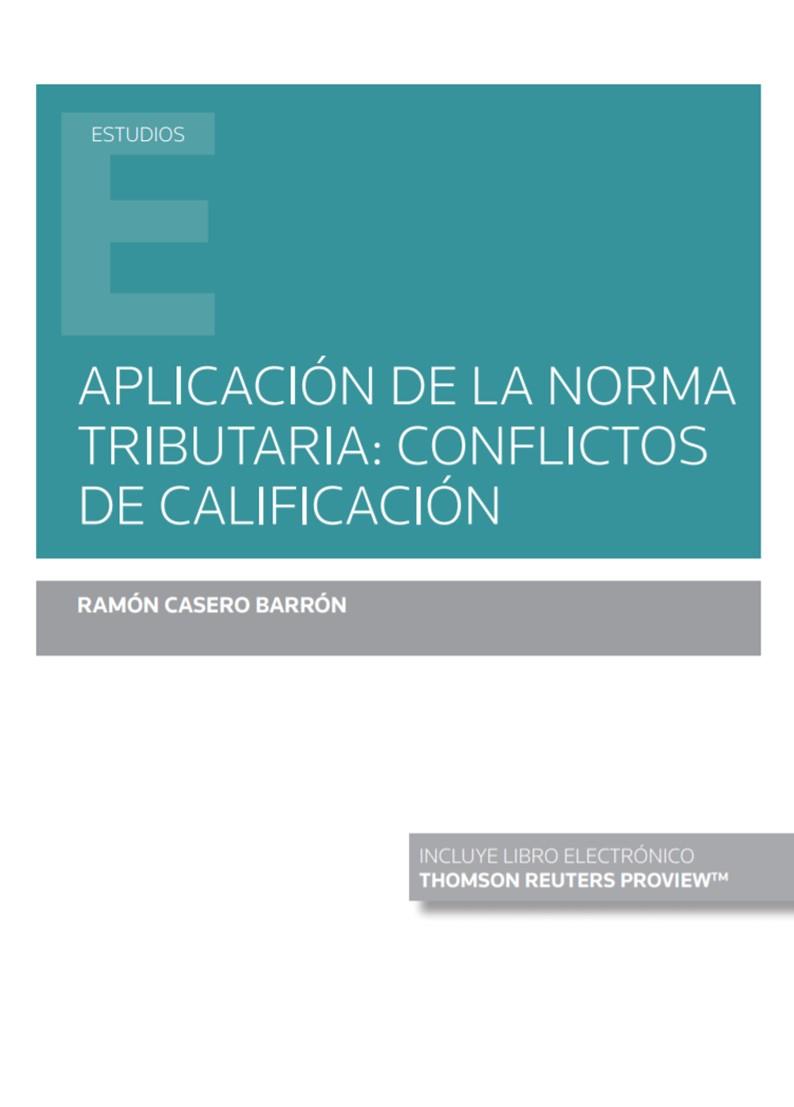 APLICACION DE LA NORMA TRIBUTARIA : CONFLICTOS DE CALIFICACION (DUO) | 9788413469942 | CASERO BARRON, RAMON