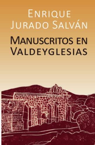 MANUSCRITOS EN VALDEYGLESIAS | 9788409210145 | JURADO SALVÁN, ENRIQUE
