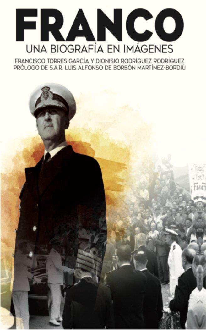 FRANCO, UNA BIOGRAFIA EN IMAGENES | 9788412054750 | RODRIGUEZ RODRIGUEZ, DIONISIO / TORRES GARCIA, FRANCISCO