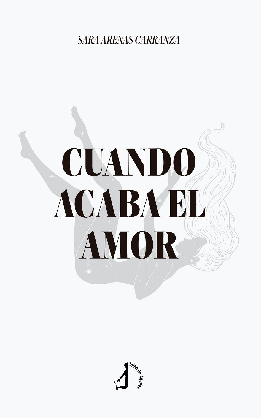 CUANDO ACABA EL AMOR | 9791387549138 | ARENAS CARRANZA, SARA