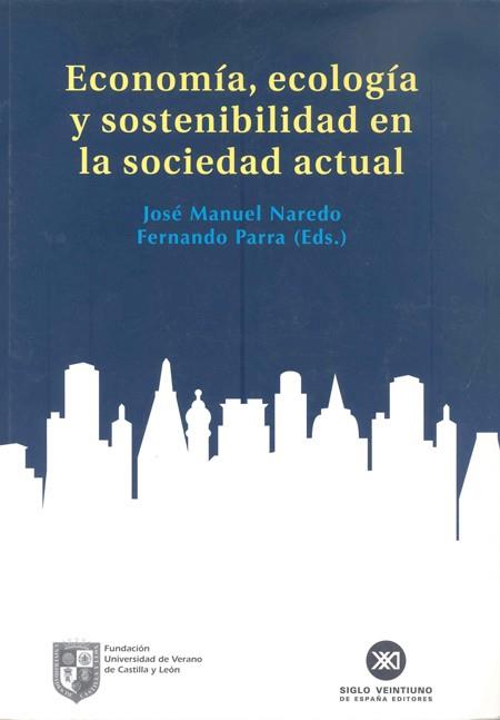 ECONOMIA, ECOLOGIA Y SOSTENIBILIDAD EN LA SOCIEDAD | 9788432310447 | NAREDO PEREZ, JOSE MANUEL