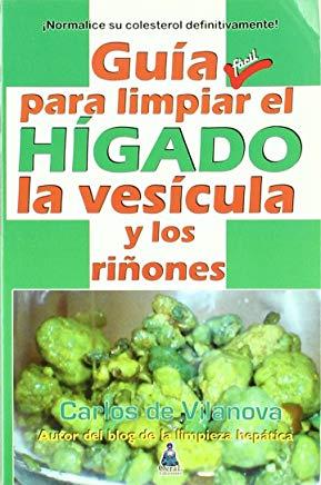 GUIA PARA LIMPIAR EL HIGADO LA VESICULA Y LOS RIÑONES | 9788493812300 | VILANOVA, CARLOS