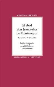 ABAD DON JUAN, SEÑOR DE MONTEMAYOR, LA : LA "HISTORIA" DE UN "CANTAR" | 9788484896159