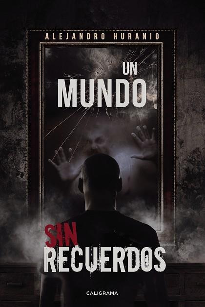 MUNDO SIN RECUERDOS, UN | 9788418018534 | HURANIO, ALEJANDRO