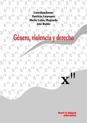 GÉNERO, VIOLENCIA Y DERECHO | 9788498762273 | PATRICIA LAURENZO COPELLO/Mª LUISA MAQUEDA ABREU/ANA RUBIO CASTRO/Y OTROS