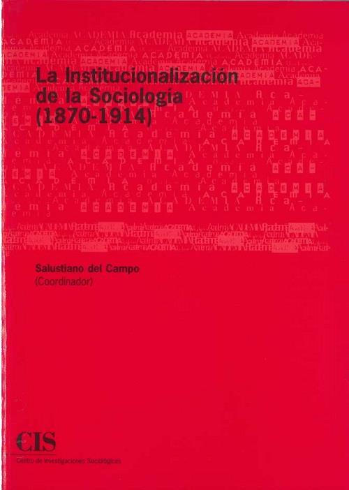 INSTITUCIONALIZACIÓN DE LA SOCIOLOGÍA (1870-1914), LA | 9788474763041