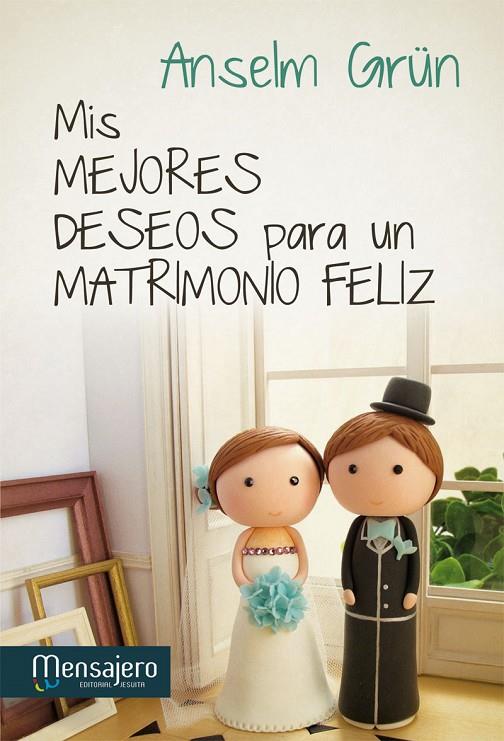 MIS MEJORES DESEOS PARA UN MATRIMONIO FELIZ | 9788427134058 | GRÜN, ANSELM