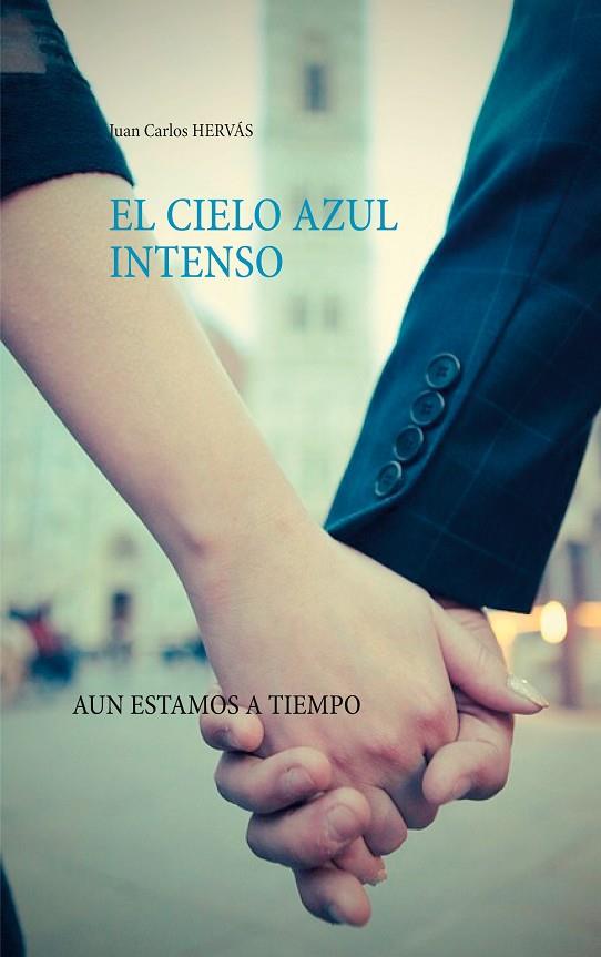 CIELO AZUL INTENSO, EL | 9788413262345 | HERVAS, JUAN CARLOS