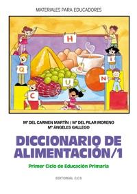 DICCIONARIO DE ALIMENTACION/1 | 9788483165577 | MARTÍN, CARMEN/MORENO, PILAR/GALLEGO, ÁNGELES