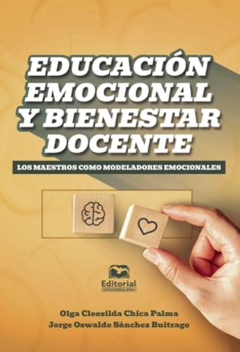 EDUCACIÓN EMOCIONAL Y BIENESTAR DOCENTE | 9789587466102 | CHICA PALMA, OLGA CLEOSILDA
