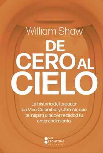 DE CERO AL CIELO | 9786287544703 | SHAW, WILLIAM