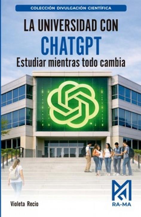 UNIVERSIDAD CON CHATGPT, LA. ESTUDIAR MIENTRAS TODO CAMBIA | 9791388334122 | RECIO, VIOLETA