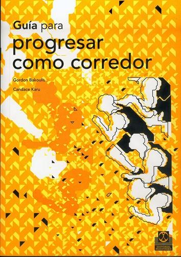 GUÍA PARA PROGRESAR COMO CORREDOR | 9788480195539 | BAKOULIS, GORDON / KARU, CANDACE