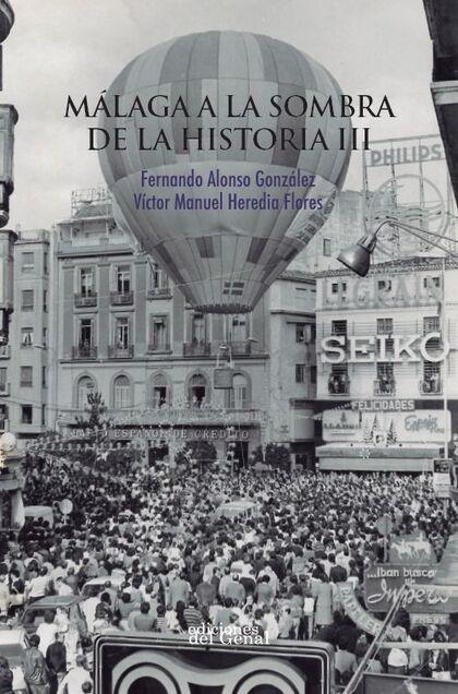 MÁLAGA A LA SOMBRA DE LA HISTORIA VOL. 3 | 9791387577506 | ALONSO GONZÁLEZ, FERNANDO / HEREDIA FLORES, VICTOR MANUEL