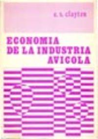 ECONOMÍA DE LA INDUSTRIA AVÍCOLA | 9788420001999 | CLAYTON, ERIC S.