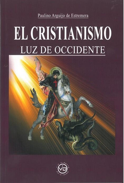 CRISTIANISMO LUZ DE OCCIDENTE, EL | 9788412530827 | ARGUIJO DE ESTREMERA, PAULINO