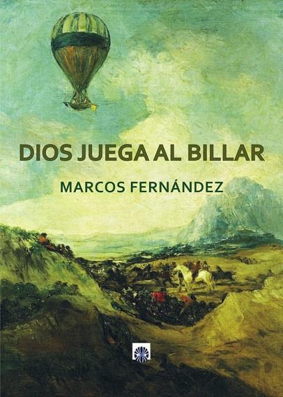 DIOS JUEGA AL BILLAR | 9788417391850 | MARCOS FERNÁNDEZ, MARCO ANTONIO