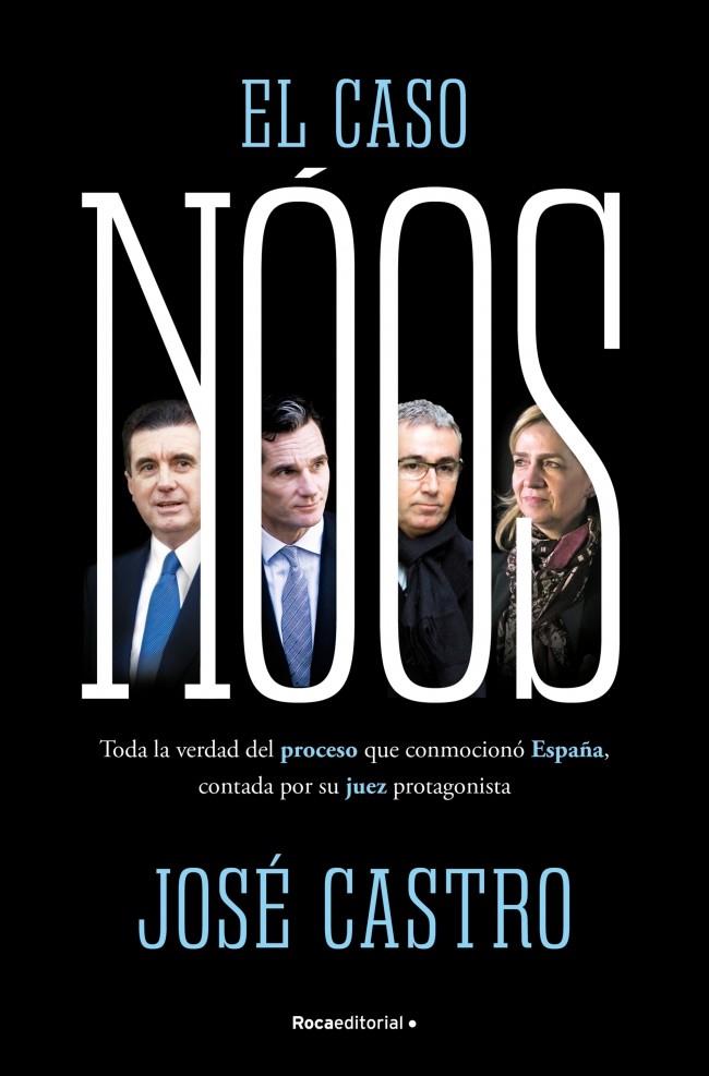 CASO NÓOS, EL | 9788410442733 | CASTRO, JOSÉ