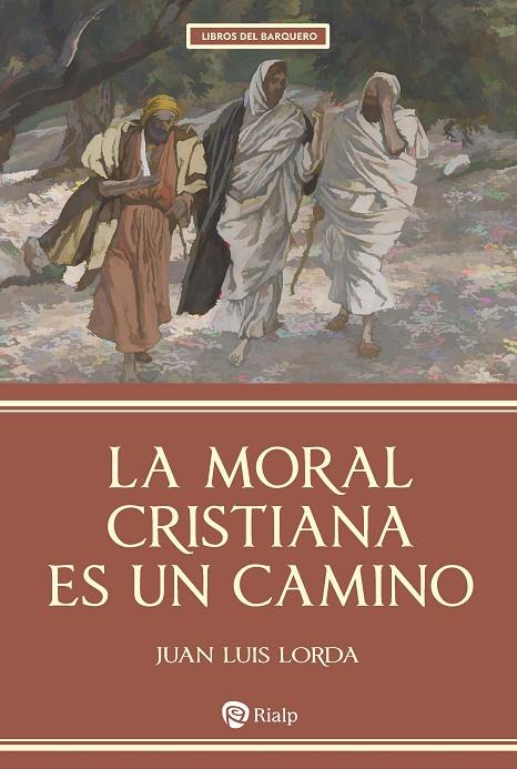 MORAL CRISTIANA ES UN CAMINO, LA | 9788432173080 | LORDA IÑARRA, JUAN LUIS
