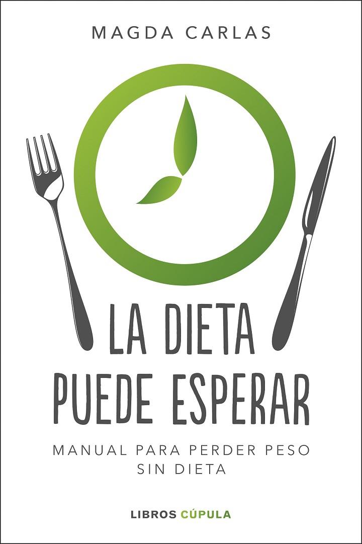 DIETA PUEDE ESPERAR, LA | 9788448026004 | CARLAS, MAGDA