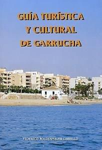 GUÍA TURÍSTICA Y CULTURAL DE GARRUCHA | 9788489606791 | MOLDENHAUER, FEDERICO