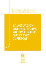 ACTUACIÓN ADMINISTRATIVA AUTOMATIZADA, LA : SUS CLAVES JURÍDICAS | 9788410950368 | VAQUER CABALLERÍA, MARCOS / PEDRAZA CÓRDOBA, JUANITA
