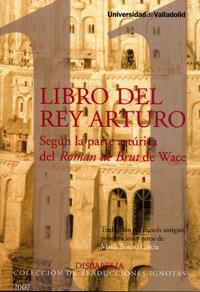 LIBRO DEL REY ARTURO, SEGÚN LA PARTE ARTÚRICA DEL ROMAN DE BRUT DE WACE | 9788484484042 | BOTERO GARCIA, MARIO