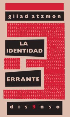 IDENTIDAD ERRANTE, LA | 9788496327917 | ATZMON, GILAD