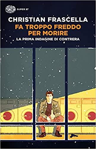 FA TROPPO FREDDO PER MORIRE. | 9788806249328 | FRASCELLA, CHRIS