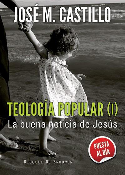 TEOLOGÍA POPULAR (I) | 9788433026064 | CASTILLO SÁNCHEZ, JOSÉ Mª