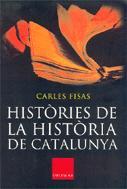 HISTÒRIES DE LA HISTÒRIA DE CATALUNYA | 9788466406574 | FISAS, CARLOS