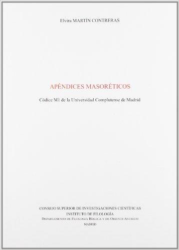 APÉNDICES MASORÉTICOS, CÓDICE M1 DE LA UNIVERSIDAD COMPLUTENSE DE MADRID | 9788400082383 | MARTÍN CONTRERAS, ELVIRA Mª